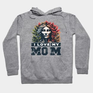 I love my mom Hoodie